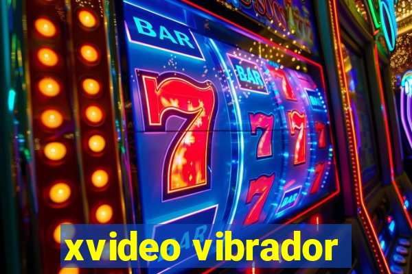 xvideo vibrador